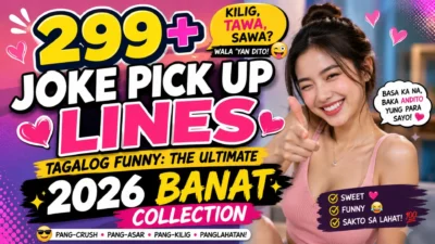 299 Joke Pick Up Lines Tagalog Funny: The Ultimate 2026 Banat Collection